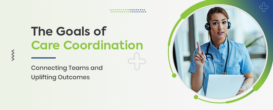 The Goals of Care Coordination IN USA